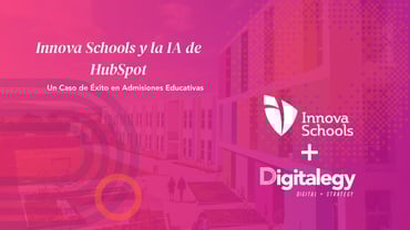 Innova Schools y la IA de HubSpot: Un Caso de Éxito en Admisiones Educativas