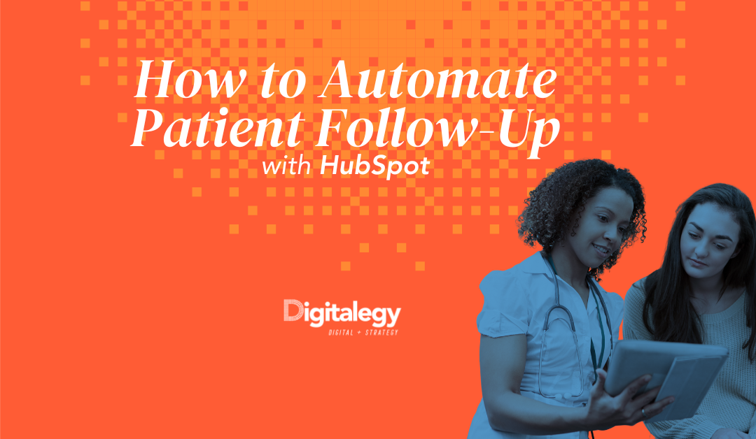 How to Automate Patient Follow-Up with HubSpot in a Clinic