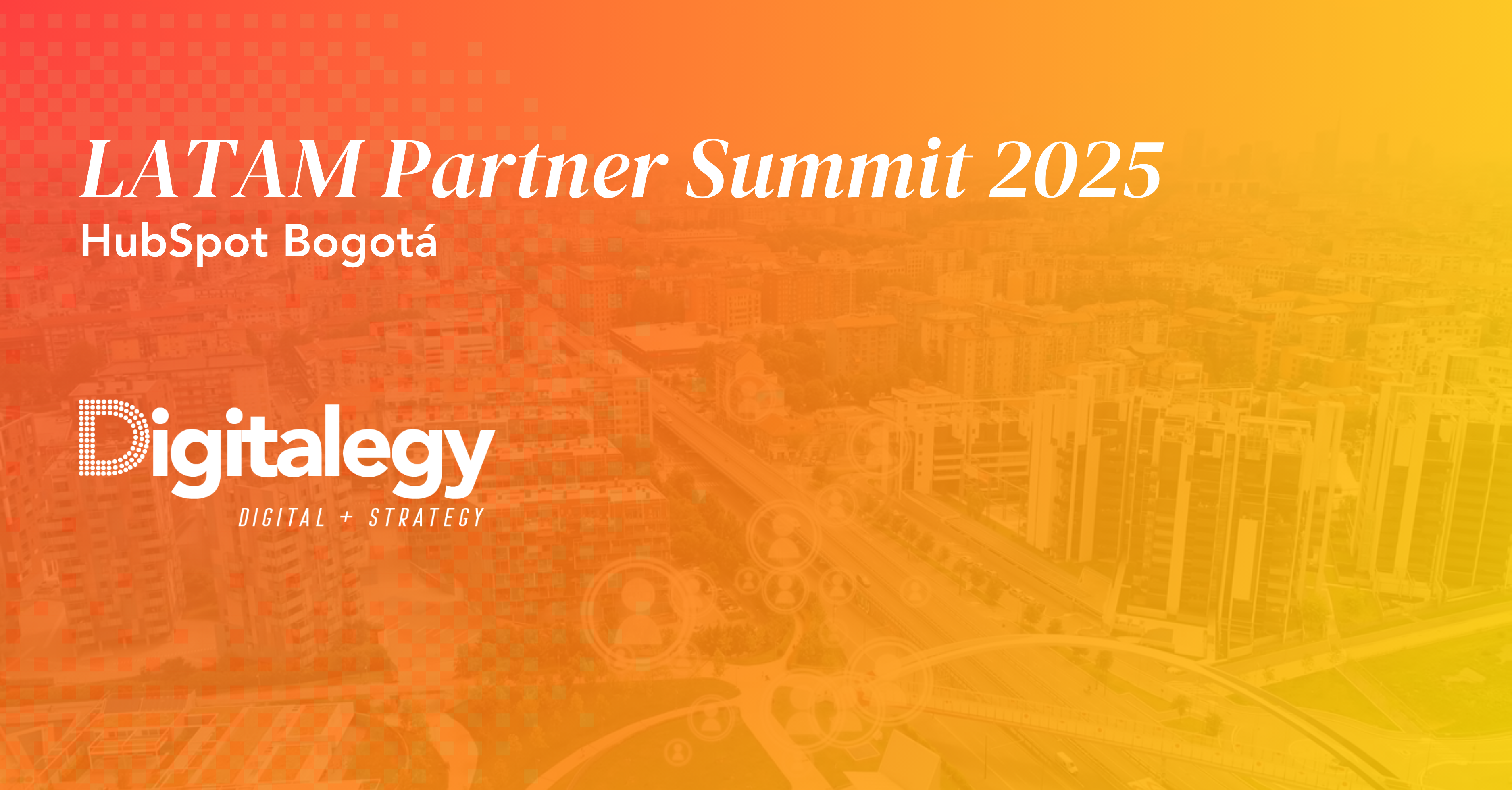 HubSpot Partner Summit 2025, ¿Qué descubrimos en Digitalegy?